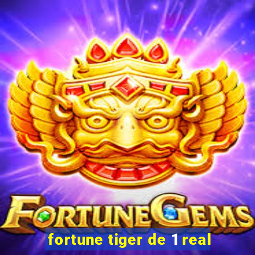 fortune tiger de 1 real